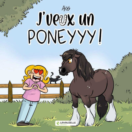 J'veux un poney ! Édition Lavauzelle