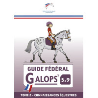 Guide fédéral FFE galop 5 à 9 Tome 2 Guide fédéral FFE galop 5 à 9 Tome 2