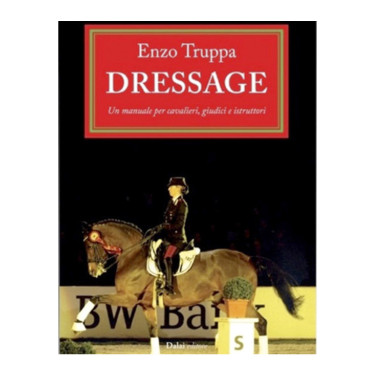 Dressuurboek door Enzo Truppa Umbria Equitazione Dressuurboek door Enzo Truppa Umbria Equitazione